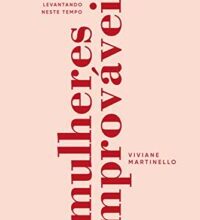 «Mulheres improváveis» Viviane Martinello