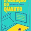 «A geração do quarto: Quando crianças e adolescentes nos ensinam a amar» Hugo Monteiro Ferreira