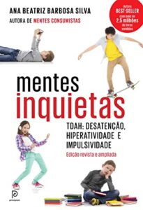 «Mentes inquietas» Ana Beatriz Barbosa Silva
