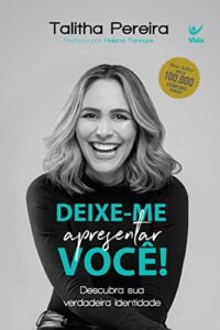 «Deixe-me apresentar você: Descubra sua verdadeira identidade» Talitha Pereira