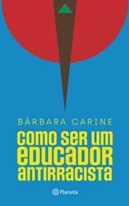 «Como ser um educador antirracista» Bárbara Carine Soares Pinheiro