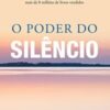 «O poder do silêncio» Eckhart Tolle