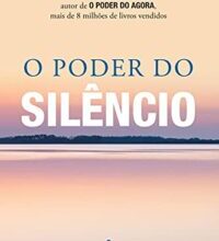 «O poder do silêncio» Eckhart Tolle