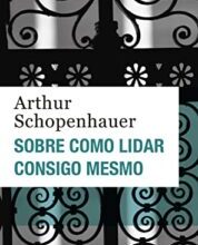 «Sobre como lidar consigo mesmo» Arthur Schopenhauer