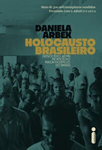 «Holocausto Brasileiro» Daniela Arbex