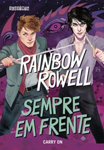 «Sempre em frente: Carry On (Simon Snow Livro 1)» Rainbow Rowell