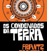 «Os condenados da terra» Frantz Fanon