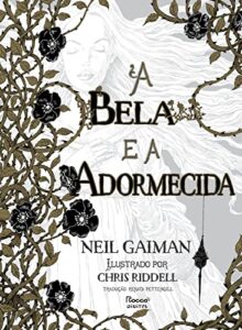 «A bela e a adormecida» Neil Gaiman