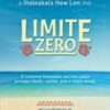 «Limite zero: O sistema havaiano secreto para prosperidade, saúde, paz, e mais ainda» Joe Vitale, Ihaleakala Hew Len