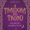 «A traidora do trono» Alwyn Hamilton