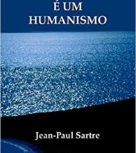 «Existencialismo é um humanismo» Jean-Paul Sartre