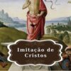 «Imitação de Cristo» Tomás de Kempis