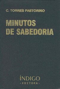 «Minutos de Sabedoria» C. Torres Pastorino