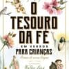 «O tesouro da fé em versos para crianças: Poemas de nossa língua» Hugo Langone