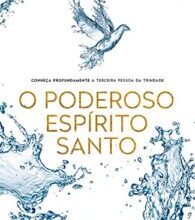 «O poderoso Espírito Santo: Conheça profundamente a terceira pessoa da trindade» Fuchsia Pickett