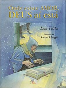 «Onde existe amor, Deus aí está» Leon Tolstoi