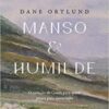 «Manso e humilde: o coração de Cristo para quem peca e para quem sofre» Dane C. Ortlund