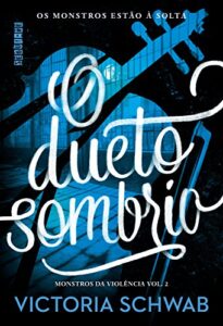 «O dueto sombrio» Victoria Schwab