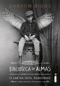 «Biblioteca de almas (O lar da srta. Peregrine para crianças peculiares Livro 3)» Ransom Riggs
