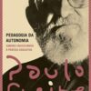 «Pedagogia da autonomia: Saberes necessários à prática educativa» Paulo Freire