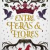 «Entre Feras e Flores» Ashley Poston