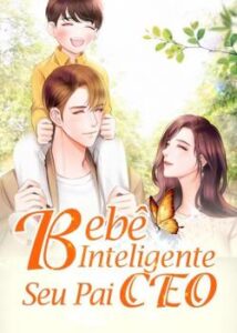 “Bebê Inteligente E Seu Pai CEO” Hei Bai Dong