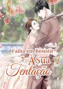 “Falha em Resistir À Sua Tentação” Mu Xiao Ai