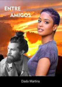 “ENTRE AMIGOS” Dado Martins