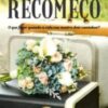«RECOMEÇO – O que fazer quando a vida nos mostra dois caminhos?» Viviane Cândido
