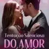 «Tentação Silenciosa do Amor Verdadeiro» FERDINANDA DAVILA