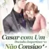 «Casar com Um Docinho Impertinente: Não Consigo Parar de Te Amar» Gui Mu Mu