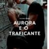 “AURORA E O TRAFICANTE” Palomakemm