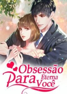 “Obsessão Eterna Para Você” Xiao Zhao Ling