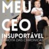 “Meu CEO Insuportável” Garota Das Chronicas