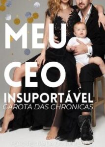 “Meu CEO Insuportável” Garota Das Chronicas