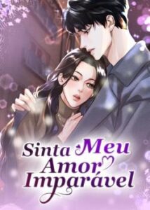 “Sinta Meu Amor Imparável” Yan Huo Si Yue Tian