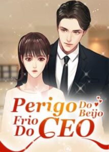 “Perigo Do Beijo Frio Do CEO” Da Lan Lan