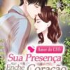 “Amor do CEO: Sua Presença Enche Meu Coração” Zhu Xia Yin