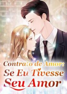 “Contrato de Amor: Se Eu Tivesse Seu Amor” Gui Mu Mu