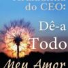 “Armadilha do CEO: Dê-a Todo Meu Amor” Da Ma Guo Chang An