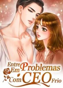 “Entre Em Problemas Com CEO Frio” Fei Se Xiao Yu