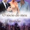 “O SÓCIO DO MEU MARIDO” Palomakemm