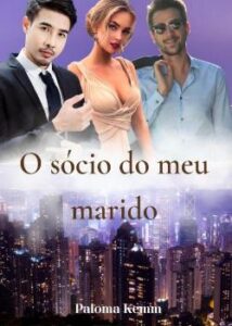 “O SÓCIO DO MEU MARIDO” Palomakemm