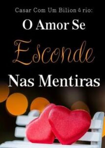 “Casar Com Um Bilionário: O Amor Se Esconde Nas Mentiras” Xia Qinnuan