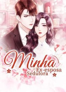 “Minha Ex-esposa Sedutora” Luo Ye Fen Fei