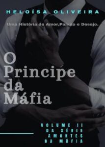 “O PRINCÍPE DA MÁFIA” Helo Oliveira