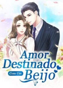 “Amor Destinado Com Um Beijo” Cun Li De Wa
