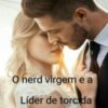 “O nerd virgem e a líder de torcida” karol