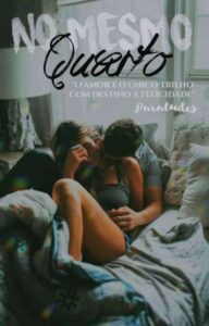 «No Mesmo Quarto» paratudos