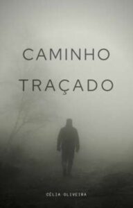 «Caminho Traçado» euceliaoliveira_